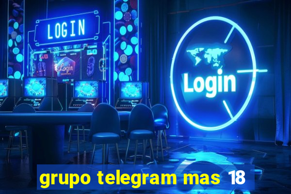 grupo telegram mas 18